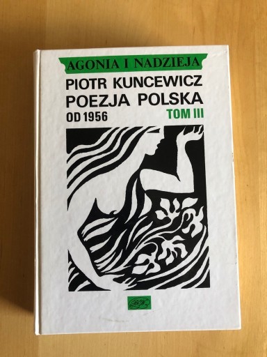 Zdjęcie oferty: Kuncewicz AGONIA I NADZIEJA. POEZJA POLSKA OD 1956