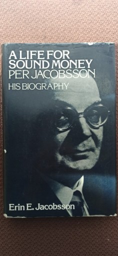 Zdjęcie oferty: A Life for Sound Money Per Jacobsson His Biography