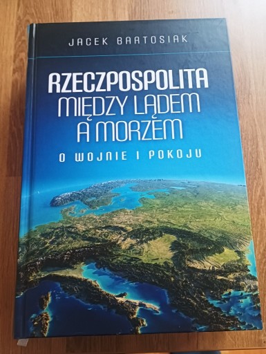 Zdjęcie oferty: Rzeczpospolita między lądem a morzem J. Bartosiak