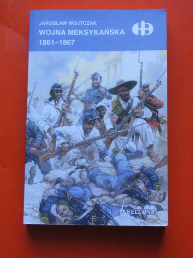 Zdjęcie oferty: WOJNA MEKSYKAŃSKA 1861-1867 - historyczne bitwy HB