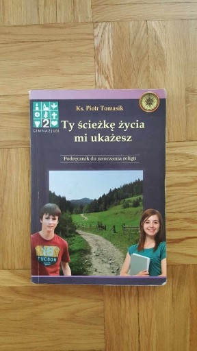 Zdjęcie oferty: Ty ścieżkę życia mi ukażesz - Religia klasa 8