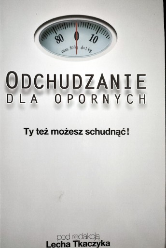 Zdjęcie oferty: NOWA OKAZJA ODCHUDZANIE DLA OPORNYCH LECH TKACZYK ZAPRASZAM PROMOCJA 