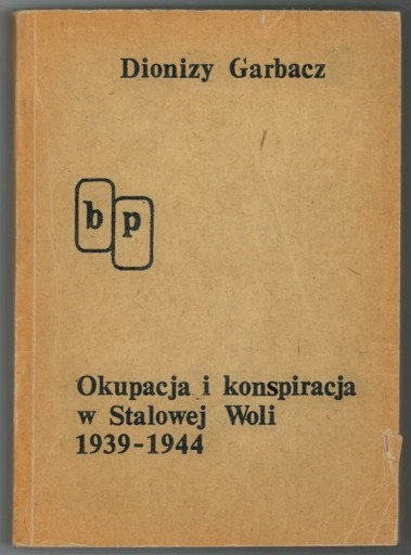 Zdjęcie oferty: Okupacja i konspiracja w Stalowej Woli 1988 r. 