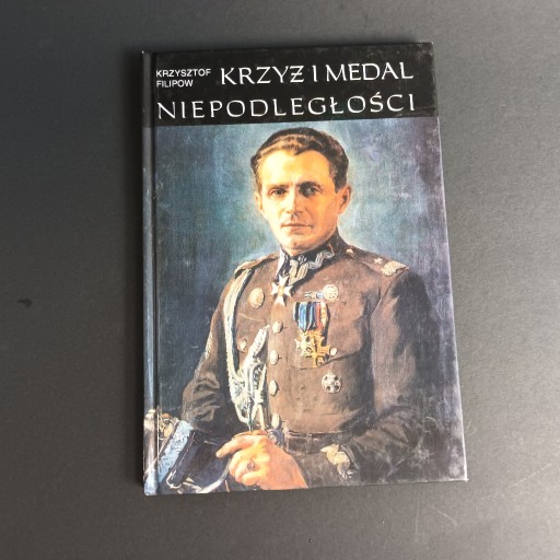 Zdjęcie oferty: Krzysztof Filipow "Krzyż i Medal Niepodległośći"