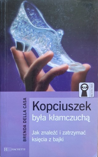 Zdjęcie oferty: Kopciuszek była kłamczuchą Jak znaleźć księcia