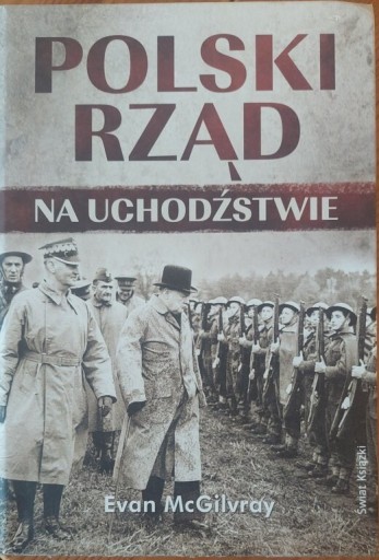 Zdjęcie oferty: Polski rząd na uchodźstwie. Evan McGilvary