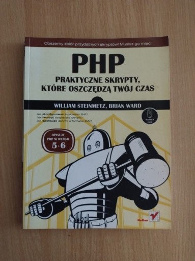 Zdjęcie oferty: PHP praktyczne skrypty, które oszczędzą twój czas - W. Steinmetz, B. Ward