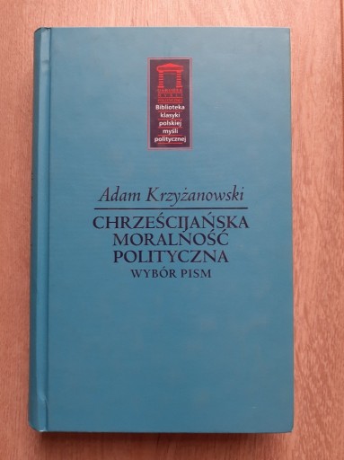 Zdjęcie oferty: A. Krzyżanowski, Chrześcijańska moralność politycz