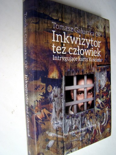 Zdjęcie oferty: Inkwizytor też człowiek - Intrygujące karty Kościoła. Tomasz Gałuszka OP
