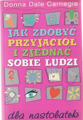 Zdjęcie oferty: Jak zdobyć przyjaciół dla nastolatek Carnegie