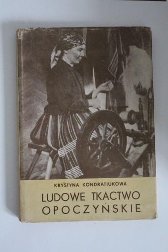 Zdjęcie oferty: Ludowe tkactwo opoczyńskie - Kondriatukowa