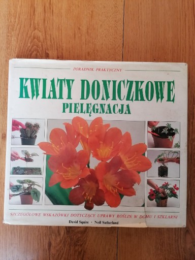 Zdjęcie oferty: Kwiaty doniczkowe pielęgnacja - D. Squire 