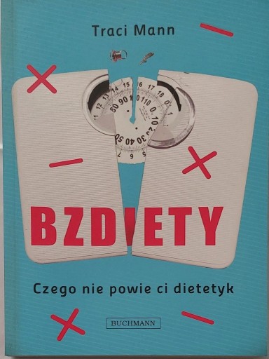 Zdjęcie oferty: Traci Mann "Bzdiety - Czego nie powie ci dietetyk"