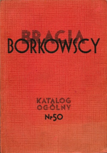 Zdjęcie oferty: BRACIA BORKOWSCY - Katalog ogólny Nr 50