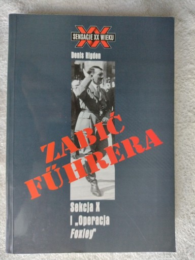 Zdjęcie oferty: ZABIĆ FUHRERA Denis Rigden