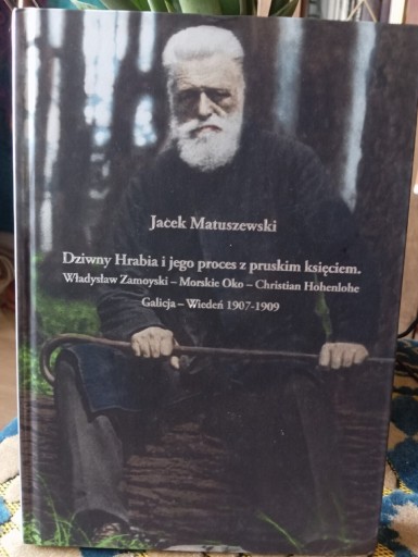 Zdjęcie oferty: DZIWNY HRABIA I JEGO PROCES Z PRUSKIM KSIĘCIEM JACEK MATUSZEWSKI