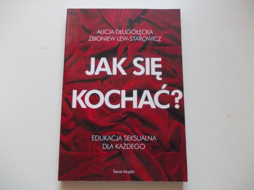 Zdjęcie oferty: Jak się kochać? Edukacja seksualna dla każdego