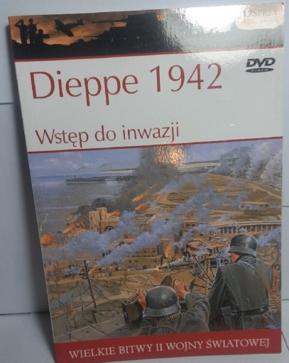 Zdjęcie oferty: Wielkie bitwy II WŚ. Dieppe 1942