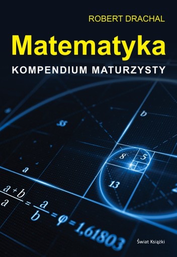 Zdjęcie oferty: Robert Drachal Matematyka Kompendium Maturzysty