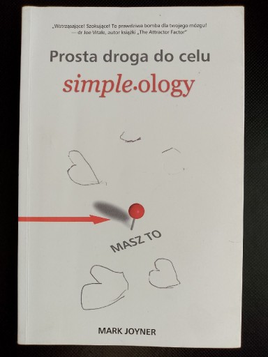 Zdjęcie oferty: BDB STAN Prosta droga do celu Simpleology Mark Joyner WIELE podobnych aukcj