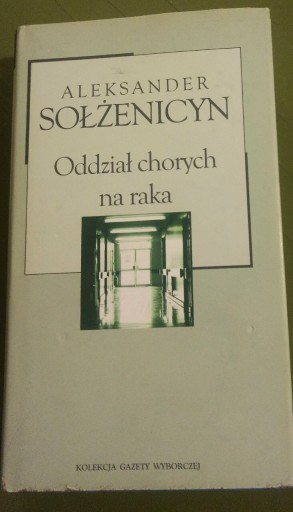 Zdjęcie oferty: Oddział chorych na raka.  Aleksander Solżenicyn.