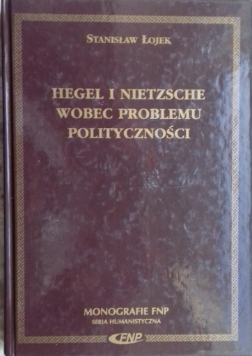 Zdjęcie oferty: Hegel i Nietzsche wobec problemu polityczności