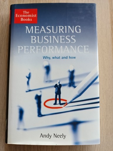 Zdjęcie oferty: Measuring Business Performance. Why, what and how 