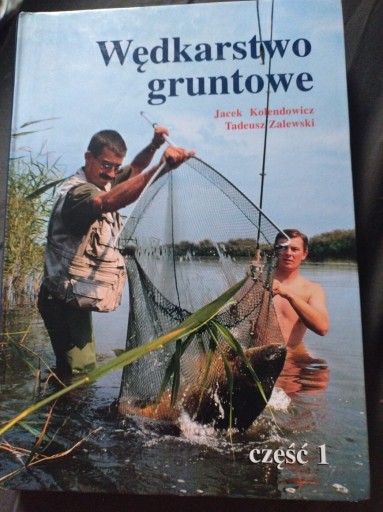 Zdjęcie oferty: Wędkarstwo Gruntowe Część 1 Jacek Kolendowicz, Tadeusz Zalewski