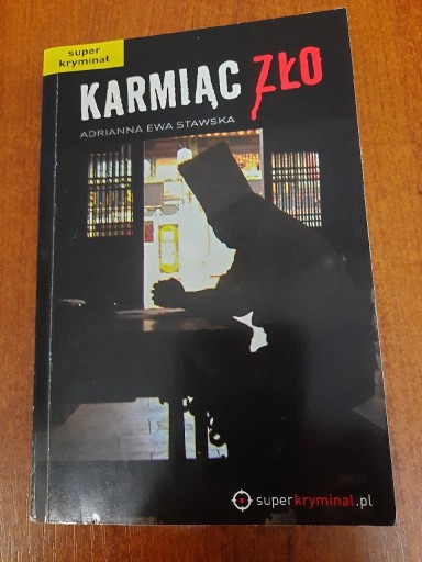 Zdjęcie oferty: Karmiąc zło. Kryminał.