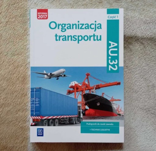 Zdjęcie oferty: Organizacja transportu. Au.32 cz 1 Stolarski