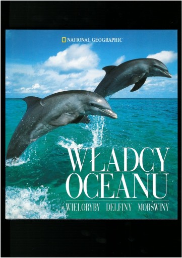 Zdjęcie oferty: Władcy oceanu - wieloryby, delfiny, morświny
