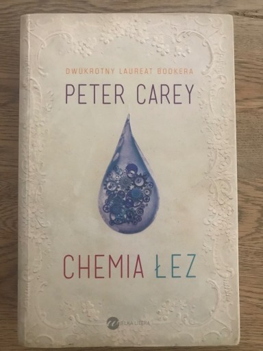 Zdjęcie oferty: KSIĄŻKA - "CHEMIA ŁEZ" PETER CAREY