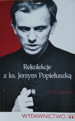 Zdjęcie oferty: Rekolekcje z księdzem Jerzym Popiełuszko 