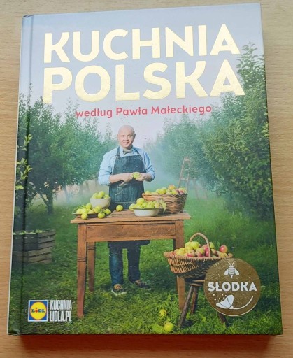 Zdjęcie oferty: Kuchnia Polska według Pawła Małeckiego - na słodko