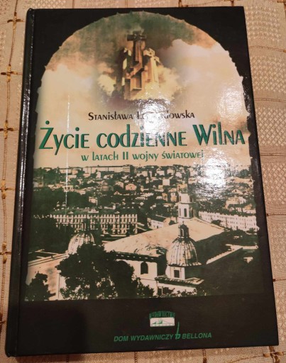 Zdjęcie oferty: ŻYCIE CODZIENNE WILNA W LATACH II WOJNY ŚWIATOWEJ