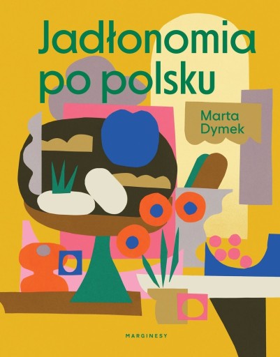 Zdjęcie oferty: Jadłonomia po polsku - Marta Dymek