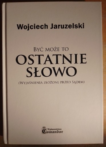 Zdjęcie oferty: Wojciech Jaruzelski - Ostatnie słowo 