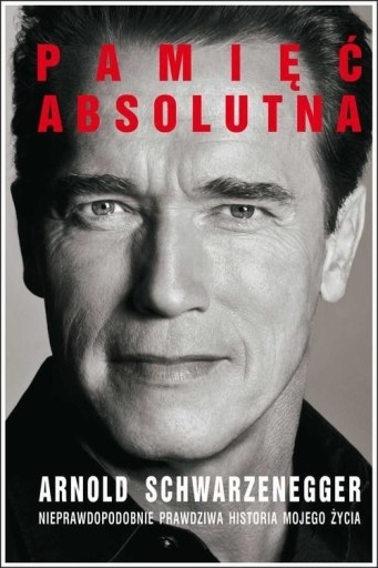 Zdjęcie oferty: Książka PAMIĘĆ ABSOLUTNA Arnold Schwarzenegger