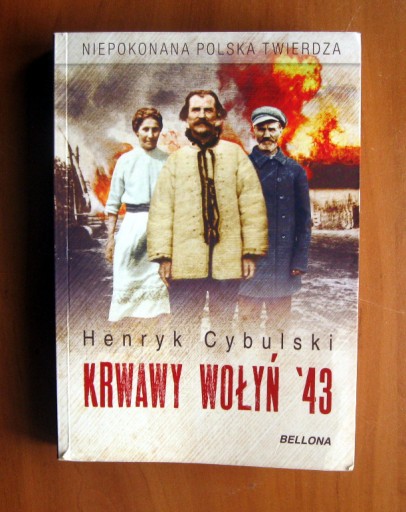 Zdjęcie oferty: Henryk Cybulski - Krwawy Wołyń '43
