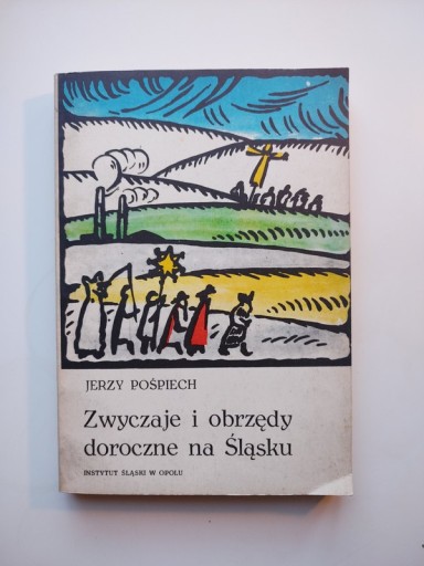 Zdjęcie oferty: Zwyczaje i obrzędy doroczne na Śląsku - Pośpiech