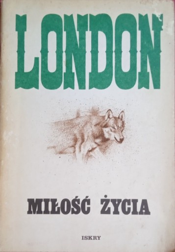 Zdjęcie oferty: JACK LONDON - MIŁOŚĆ ŻYCIA 