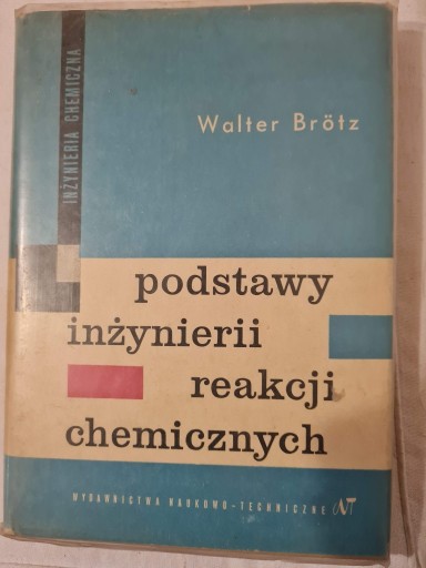 Zdjęcie oferty: PODSTAWY INŻYNIERII REAKCJI CHEMICZNYCH Brotz 