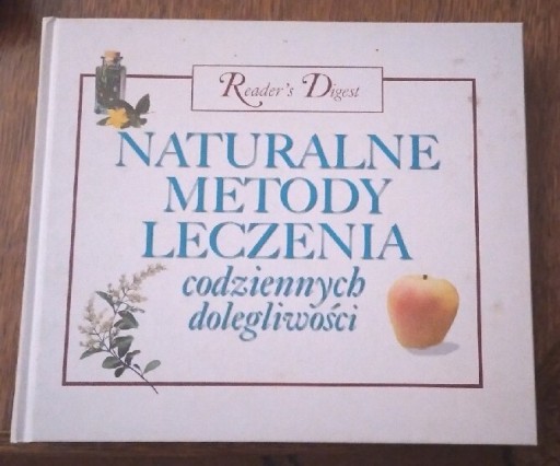 Zdjęcie oferty: Naturalne metody leczenia codziennych dolegliwośc