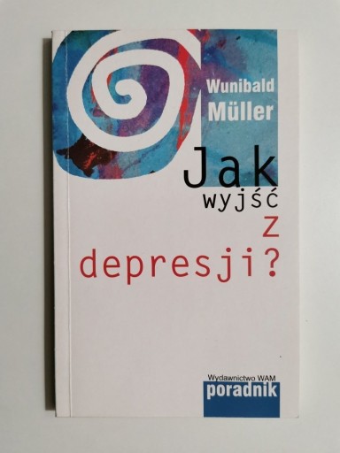 Zdjęcie oferty: Jak wyjść z depresji? Wunibald Muller + notatki
