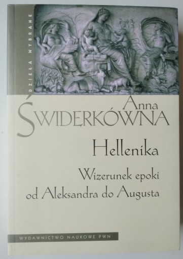 Zdjęcie oferty: Hellenika. Wizerunek epoki - Anna Świderkówna