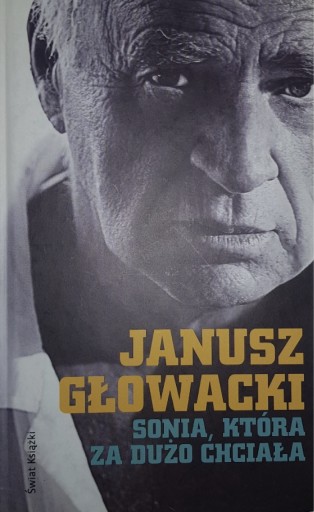 Zdjęcie oferty: Janusz Głowacki Sonia, która za dużo chciała