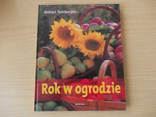 Zdjęcie oferty: Rok w ogrodzie - Robert Sulzberger