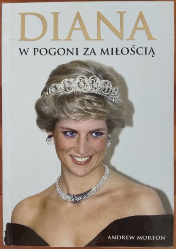 Zdjęcie oferty: Diana. W pogoni za miłością, Andrew Morton