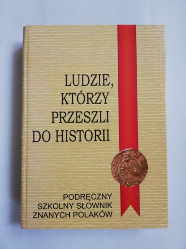 Zdjęcie oferty: LUDZIE KTÓRZY PRZESZLI DO HISTORII J. Borowiec