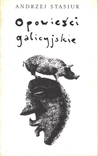 Zdjęcie oferty: Opowieści galicyjskie (A. Stasiuk) - 1998r.UNIKAT!